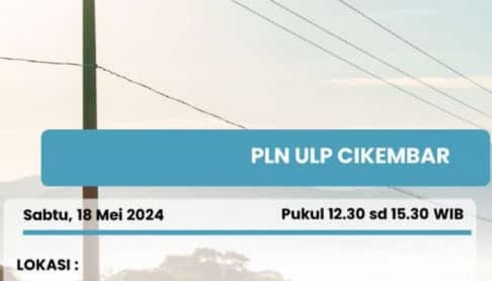 Pengumuman Penting Sukabumi: Perubahan Jadwal Pemeliharaan Listrik oleh PLN ULP Cikembar, Sabtu 18 Mei 2024