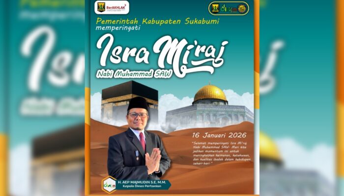 Dinas Pertanian Kabupaten Sukabumi Sampaikan Ucapan Selamat Memperingati Isra Mi’raj Nabi Muhammad SAW