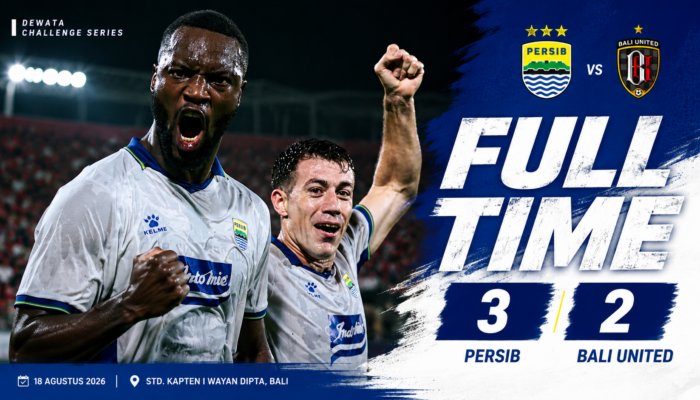 Comeback Dramatis, Persib Tekuk Bali United 3-2 di Dewata Challenge Series 2026